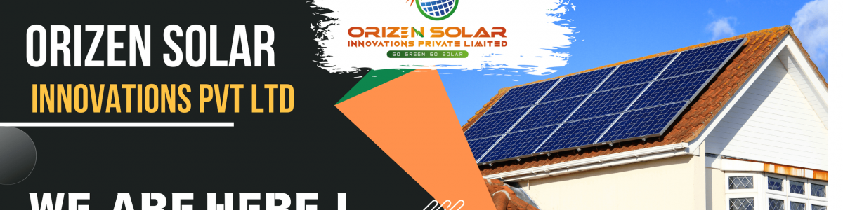 ORIZEN SOLAR INNOVATIONS PVT LTD